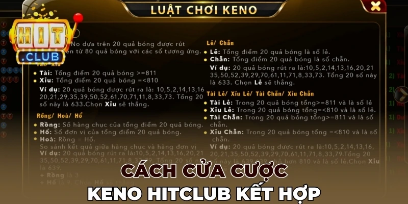 Cách cửa cược Keno Hitclub kết hợp