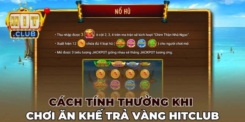 Cách tính thưởng khi chơi Ăn khế trả vàng Hitclub
