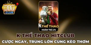 Sảnh K thể thao Hitclub nhận nhiều đánh giá