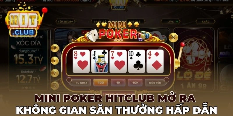 Mini poker Hitclub mở ra không gian săn thưởng hấp dẫn