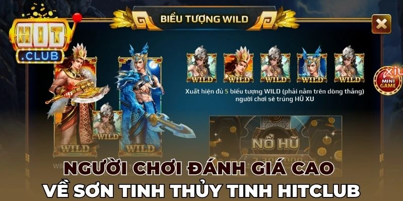 Người chơi đánh giá cao về Sơn Tinh Thủy Tinh Hitclub