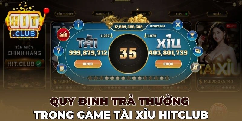 Quy định trả thưởng trong game Tài xỉu Hitclub