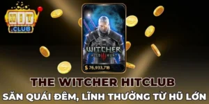 Song kiếm The witcher Hitclub mở ra mini game săn quái thú